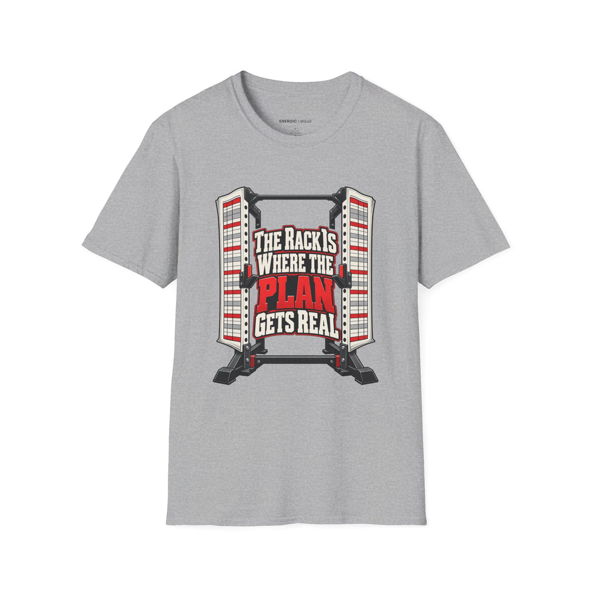 Graphic fitness T-shirt featuring the "The Rack Is Where the Plan Gets Real" design.
