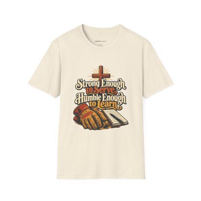 Graphic fitness T-shirt featuring the "Strong Enough to Serve, Humble Enough to Learn" design.