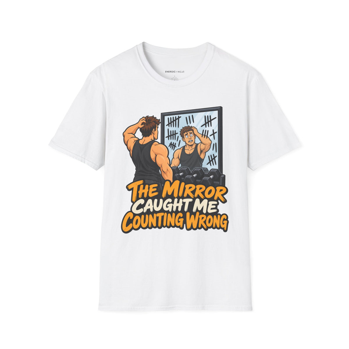 Graphic fitness T-shirt featuring the "The Mirror Caught Me Counting Wrong" design.