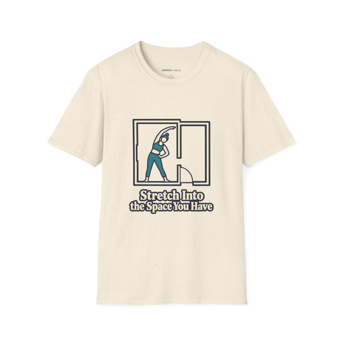 Graphic fitness T-shirt featuring the "Stretch Into the Space You Have" design.