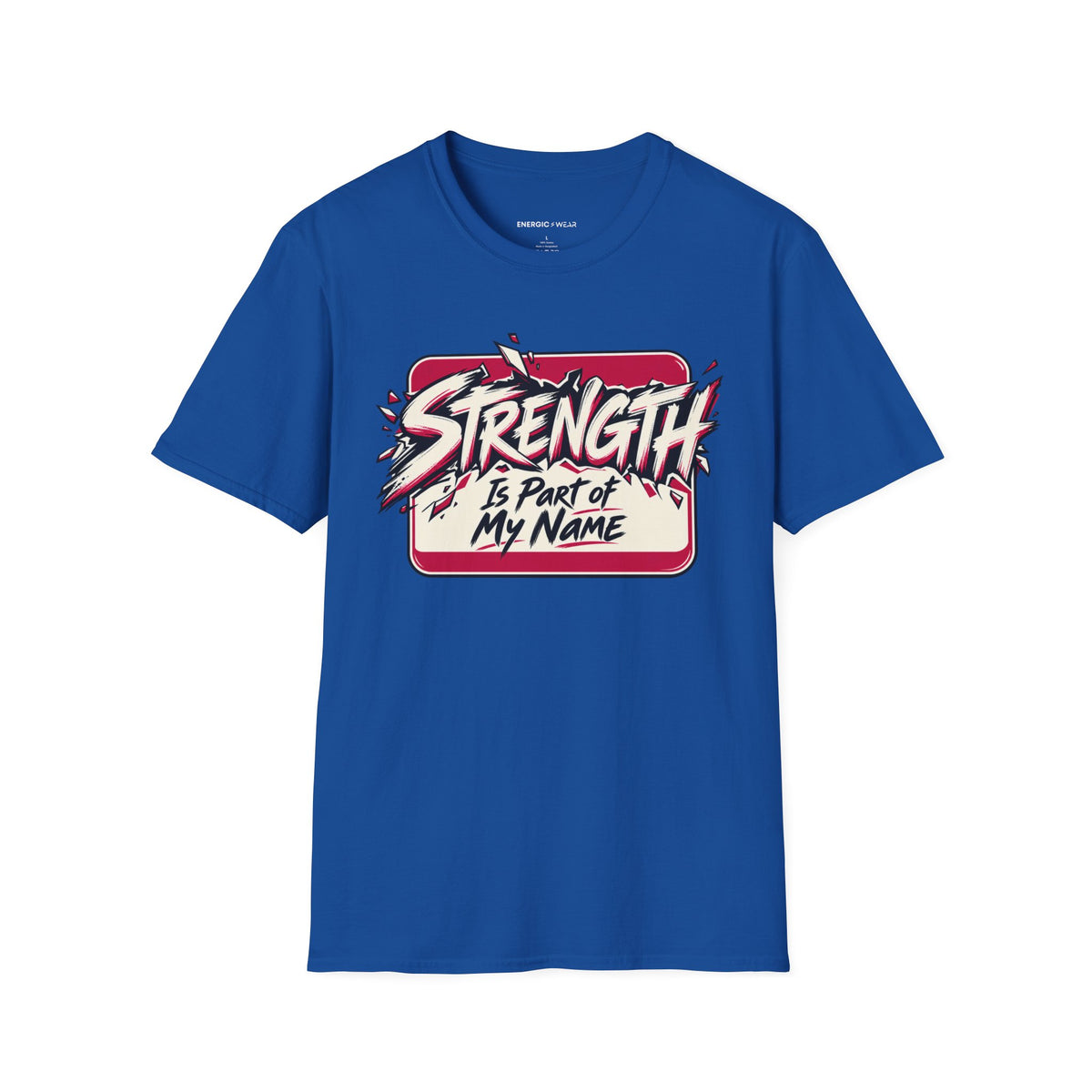 Graphic fitness T-shirt featuring the "Strength Is Part of My Name" design.