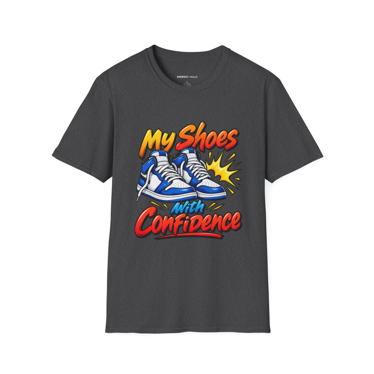 Graphic fitness T-shirt featuring the "My Shoes Squeak with Confidence" design.