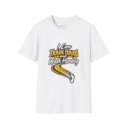 Graphic fitness T-shirt featuring the "I Can Train Hard and Walk Humbly" design.