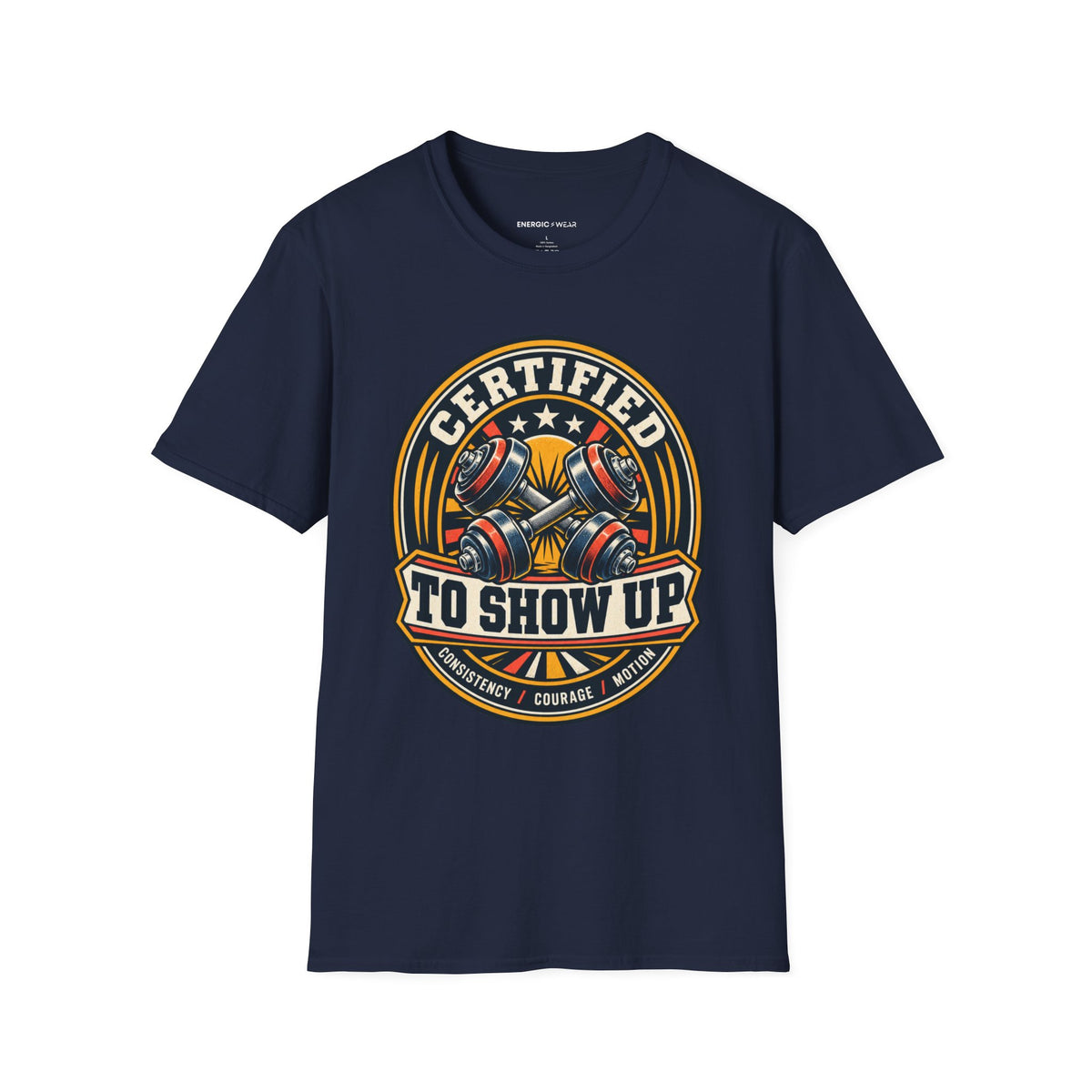 Graphic fitness T-shirt featuring the "Certified to Show Up" design.