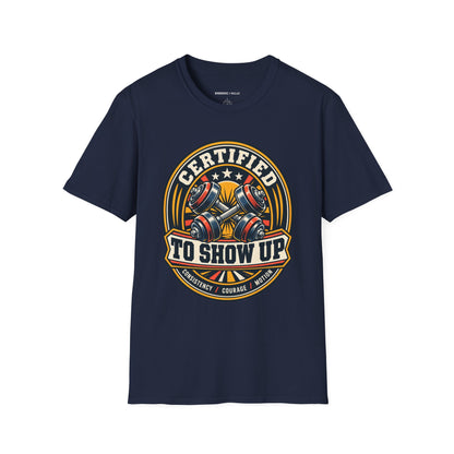 Graphic fitness T-shirt featuring the "Certified to Show Up" design.