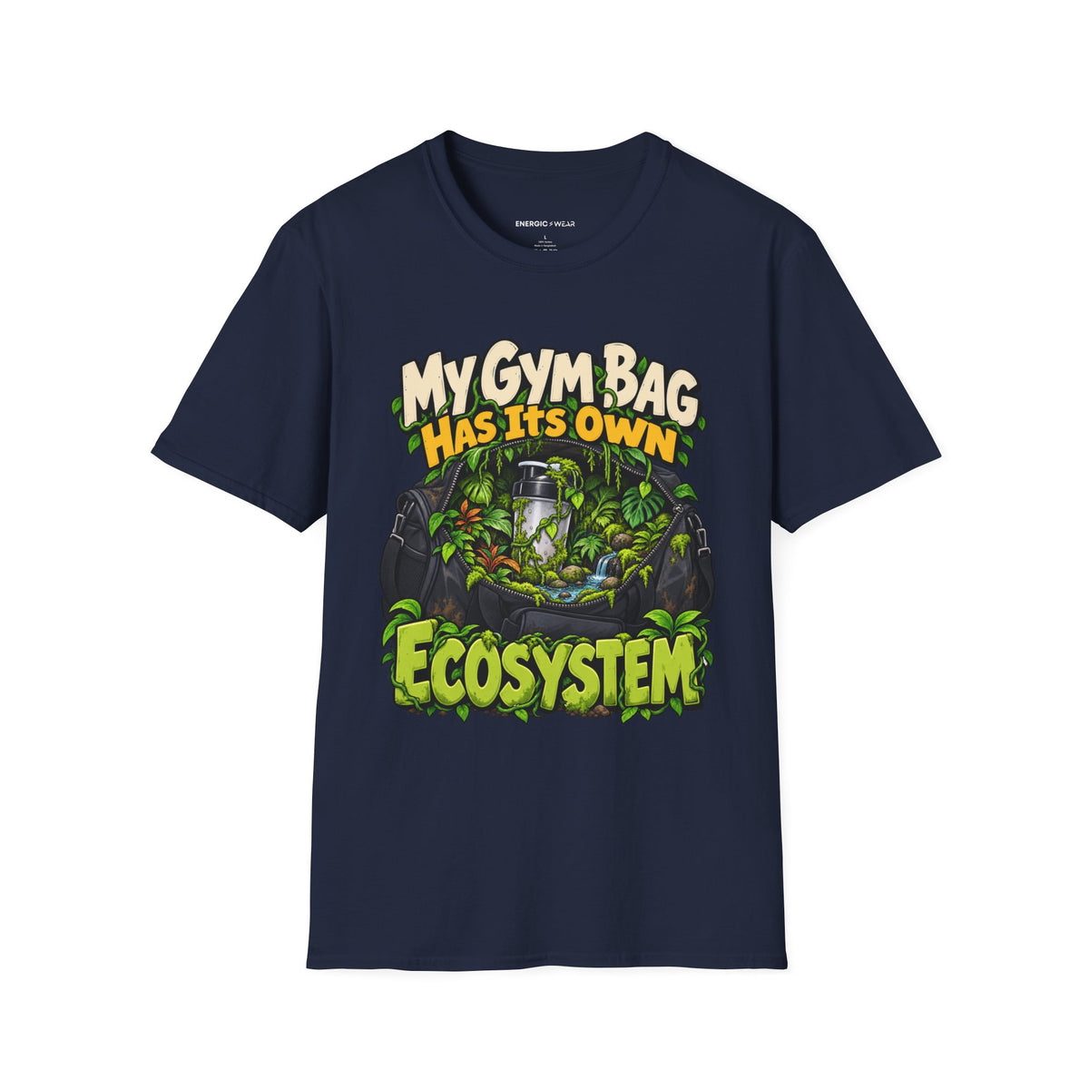 Graphic fitness T-shirt featuring the "My Gym Bag Has Its Own Ecosystem" design.