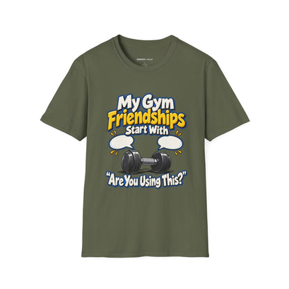 Graphic fitness T-shirt featuring the "My Gym Friendships Start With Are You Using This" design.