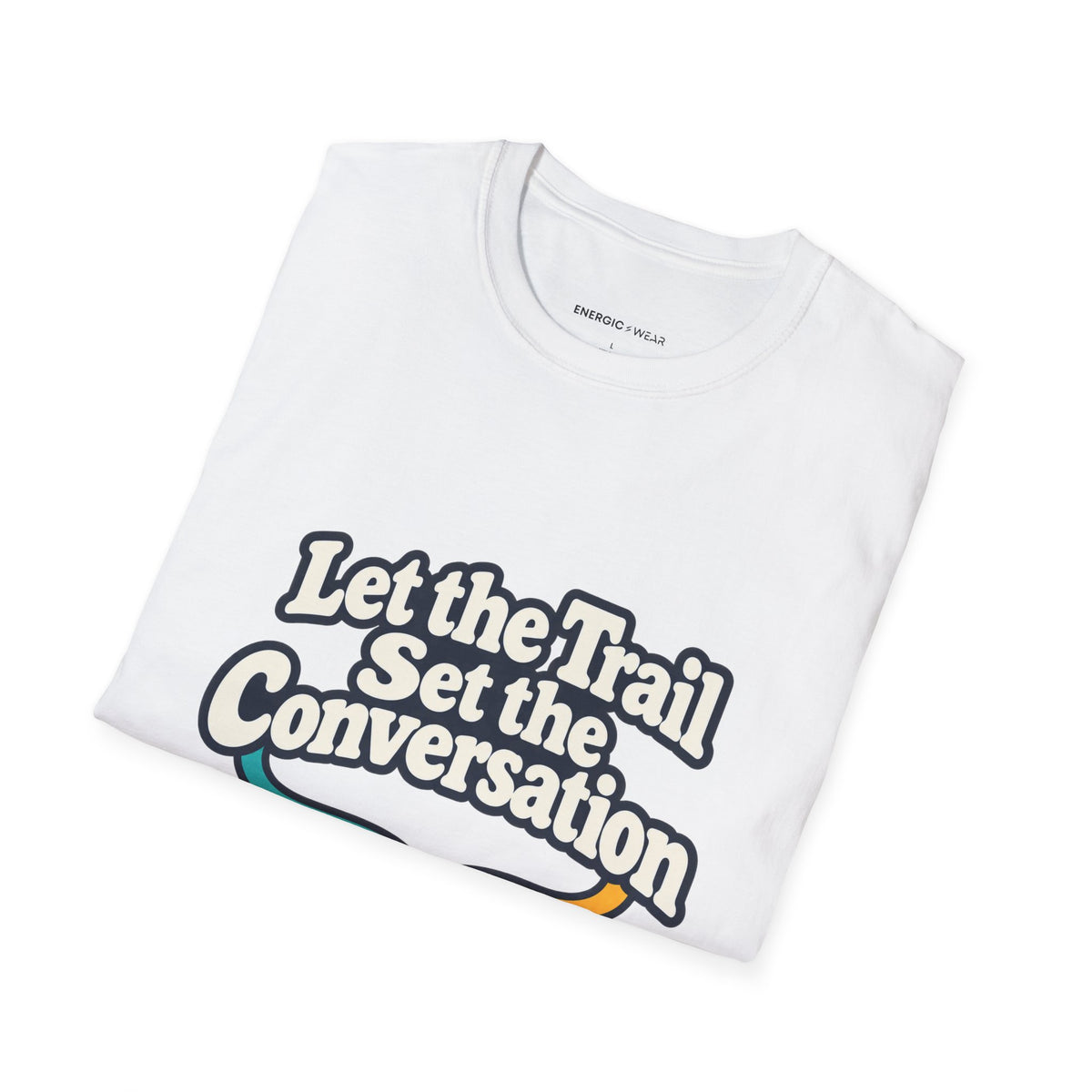 Graphic fitness T-shirt featuring the "Let the Trail Set the Conversation" design.