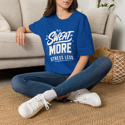 Sweat More, Stress Less T-Shirt