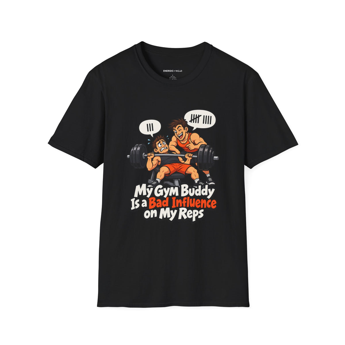 Graphic fitness T-shirt featuring the "My Gym Buddy Is a Bad Influence on My Reps" design.