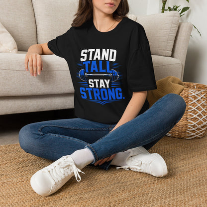 Stand Tall, Stay Strong T-Shirt
