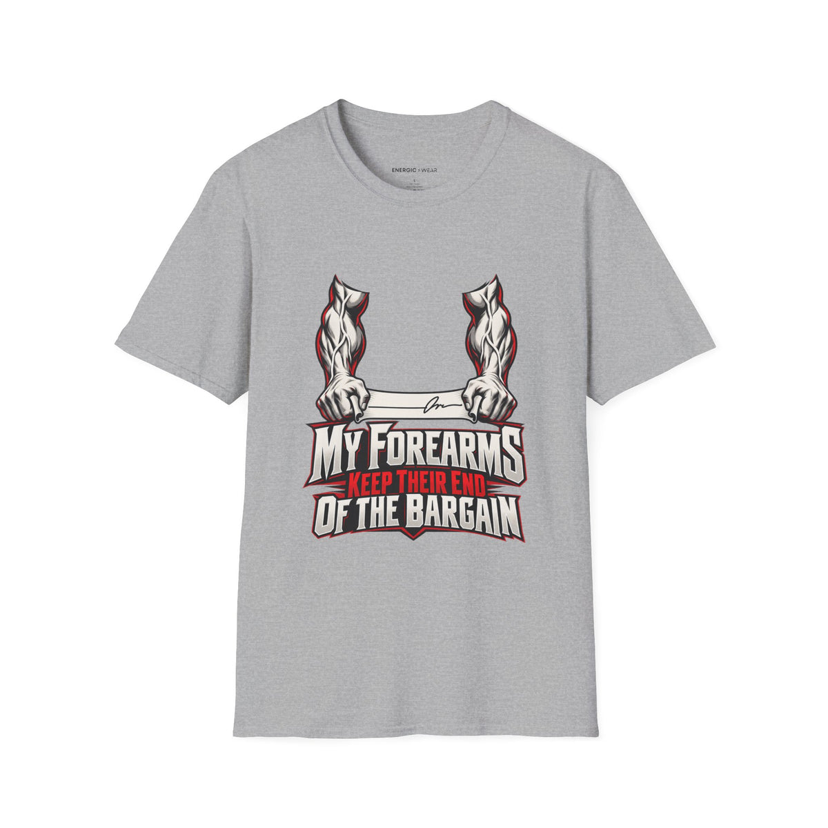 Graphic fitness T-shirt featuring the "My Forearms Keep Their End of the Bargain" design.