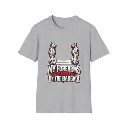 Graphic fitness T-shirt featuring the "My Forearms Keep Their End of the Bargain" design.