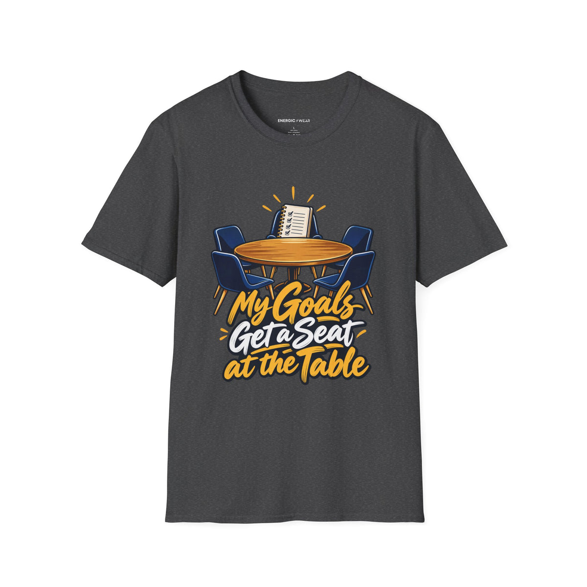 Graphic fitness T-shirt featuring the "My Goals Get a Seat at the Table" design.