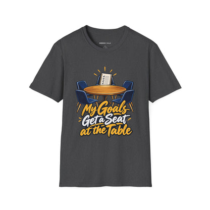 Graphic fitness T-shirt featuring the "My Goals Get a Seat at the Table" design.