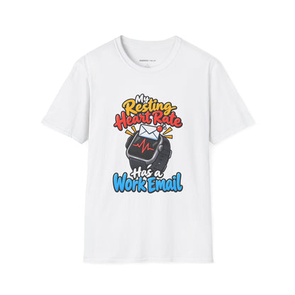 Graphic fitness T-shirt featuring the "My Resting Heart Rate Has a Work Email" design.