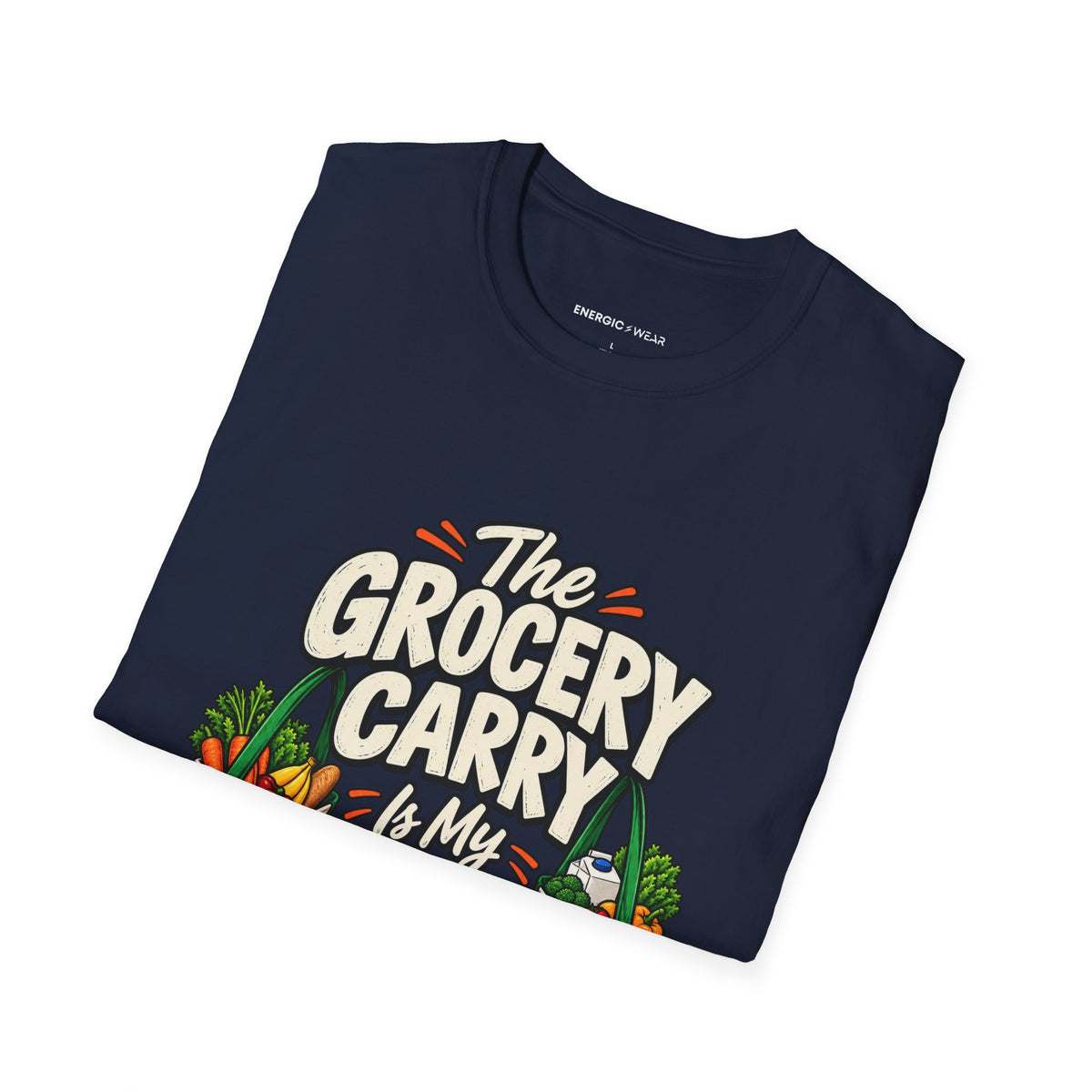 Graphic fitness T-shirt featuring the "The Grocery Carry Is My Unofficial Event" design.
