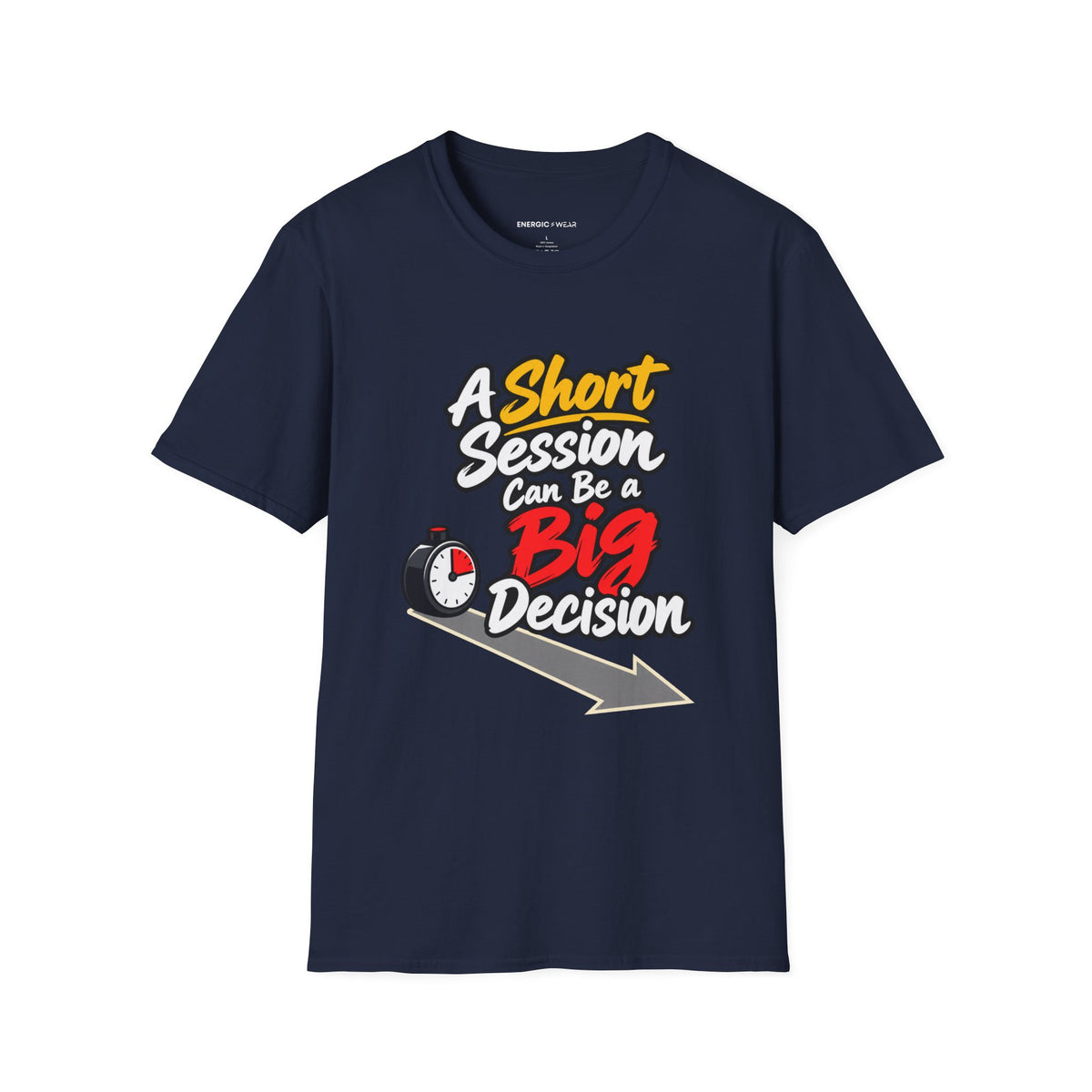 Graphic fitness T-shirt featuring the "A Short Session Can Be a Big Decision" design.