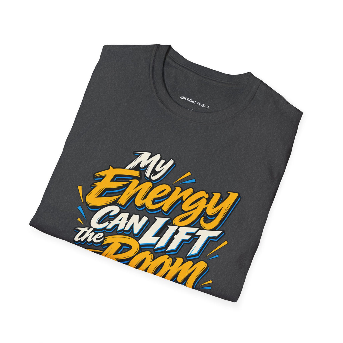 Graphic fitness T-shirt featuring the "My Energy Can Lift the Room" design.