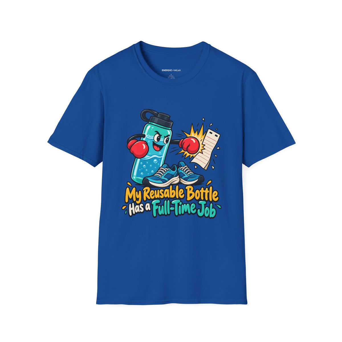 Graphic fitness T-shirt featuring the "My Reusable Bottle Has a Full-Time Job" design.