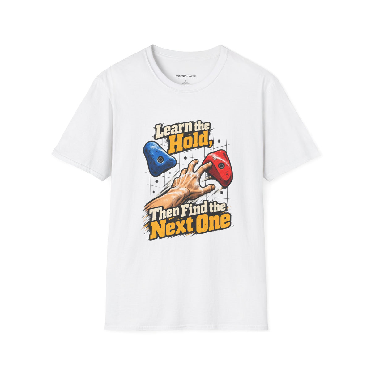 Learn the Hold Then Find the Next One T-Shirt