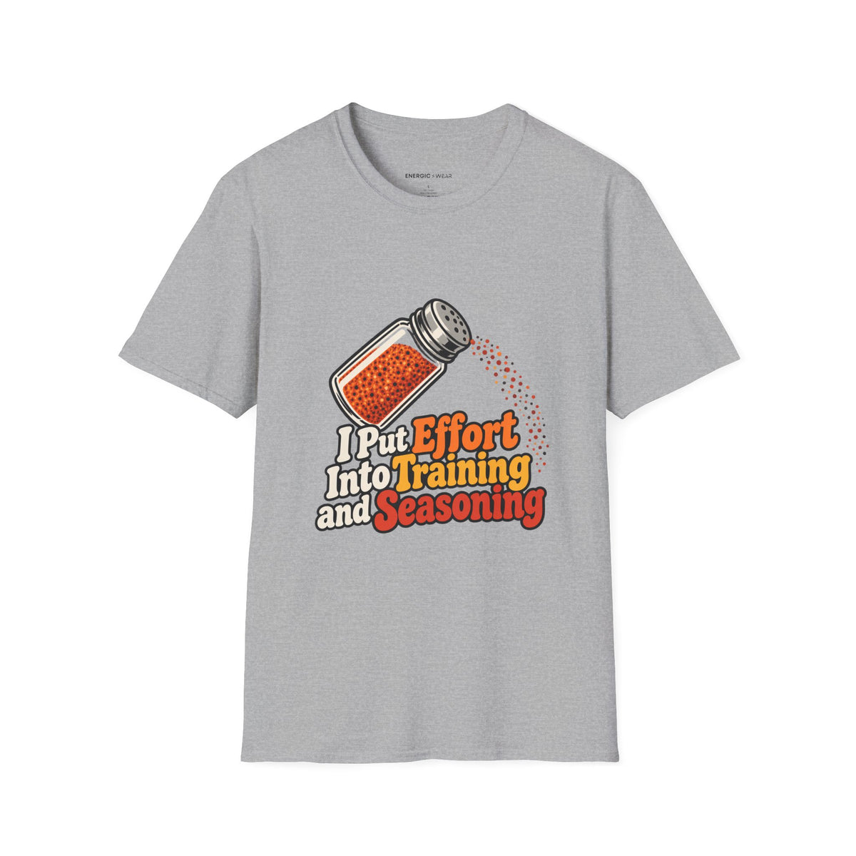 Graphic fitness T-shirt featuring the "I Put Effort into Training and Seasoning" design.