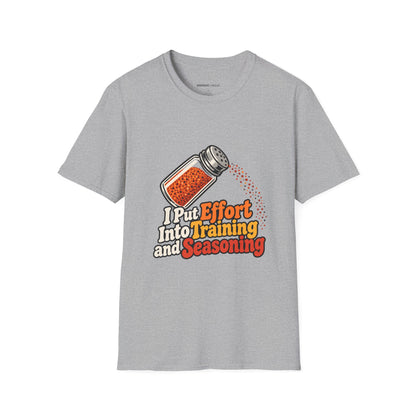 Graphic fitness T-shirt featuring the "I Put Effort into Training and Seasoning" design.