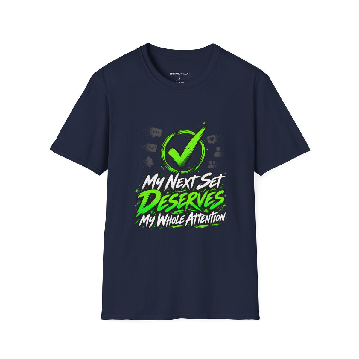Graphic fitness T-shirt featuring the "My Next Set Deserves My Whole Attention" design.