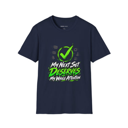Graphic fitness T-shirt featuring the "My Next Set Deserves My Whole Attention" design.