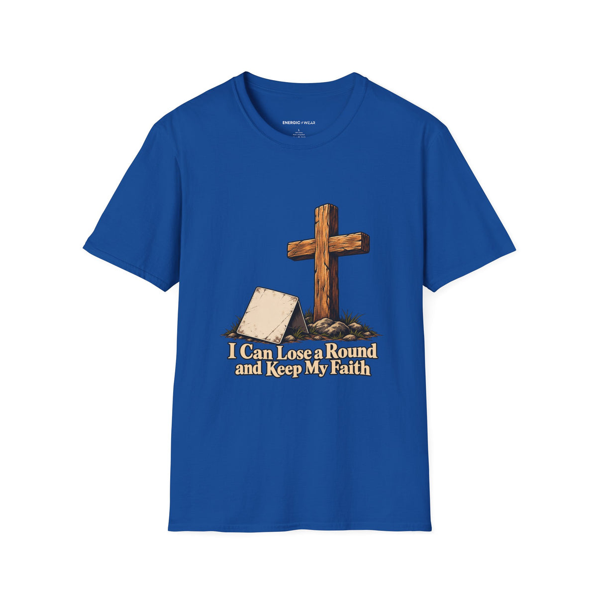Graphic fitness T-shirt featuring the "I Can Lose a Round and Keep My Faith" design.