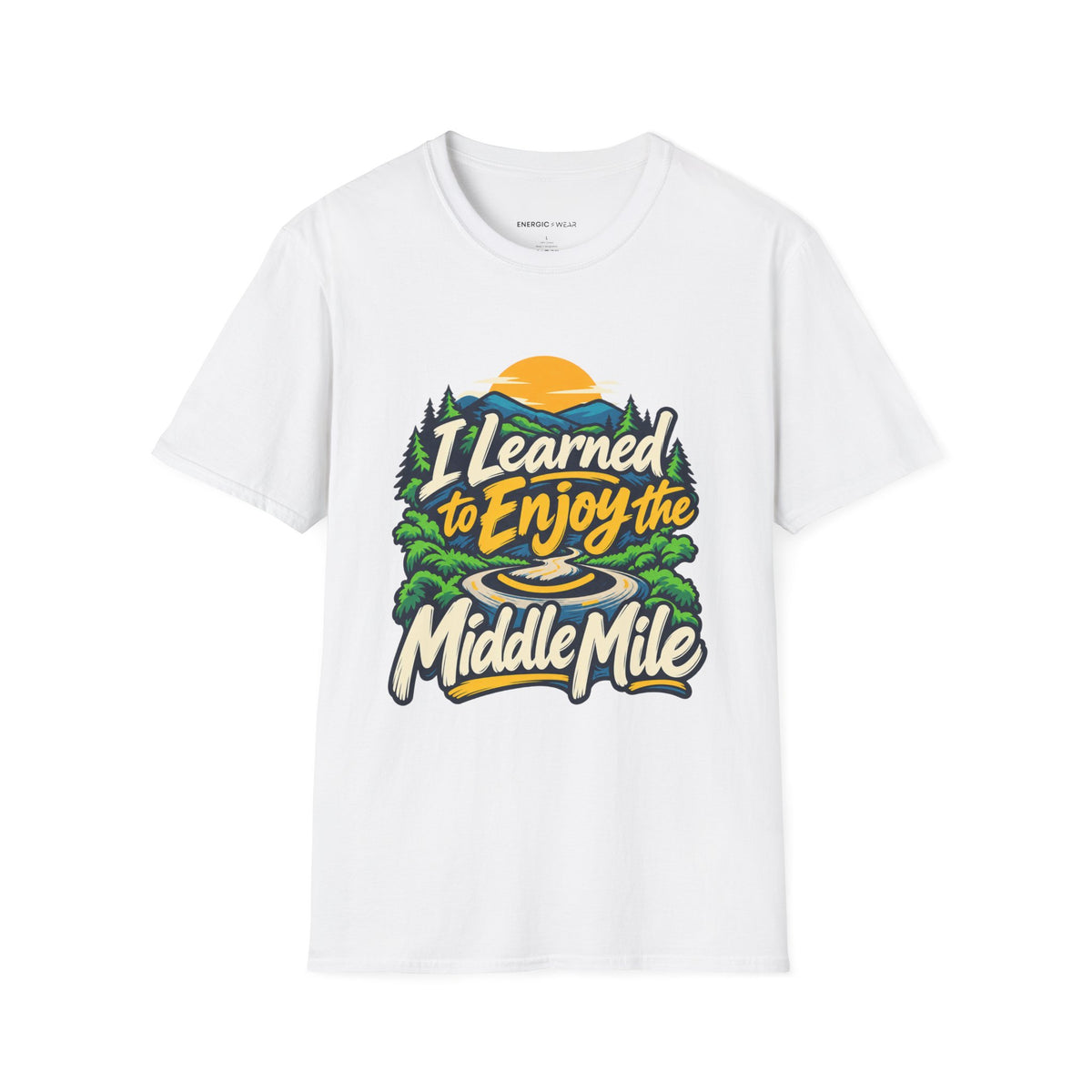 Graphic fitness T-shirt featuring the "I Learned to Enjoy the Middle Mile" design.