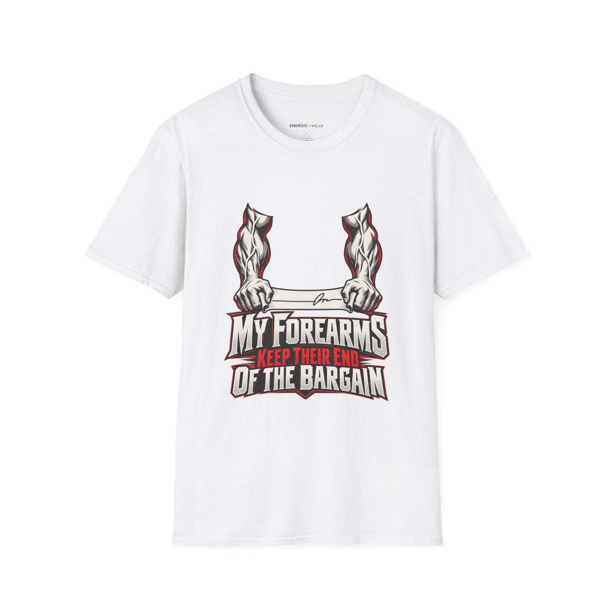 Graphic fitness T-shirt featuring the "My Forearms Keep Their End of the Bargain" design.