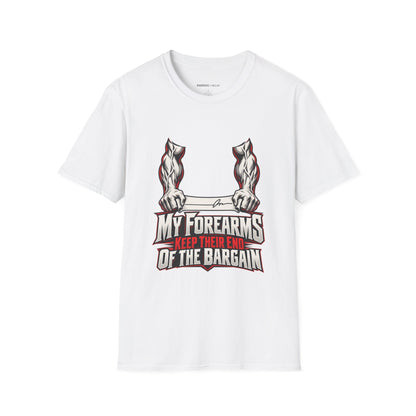 Graphic fitness T-shirt featuring the "My Forearms Keep Their End of the Bargain" design.
