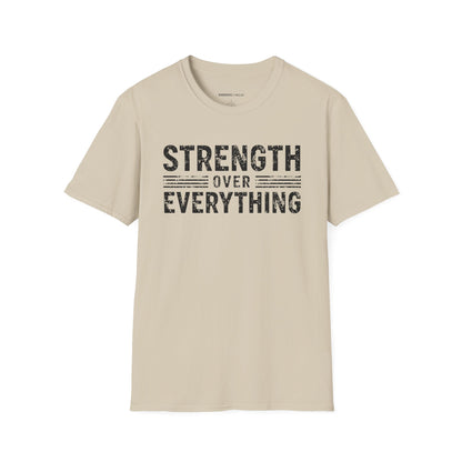 Strength Over Everything! TShirt – Motivation Tee