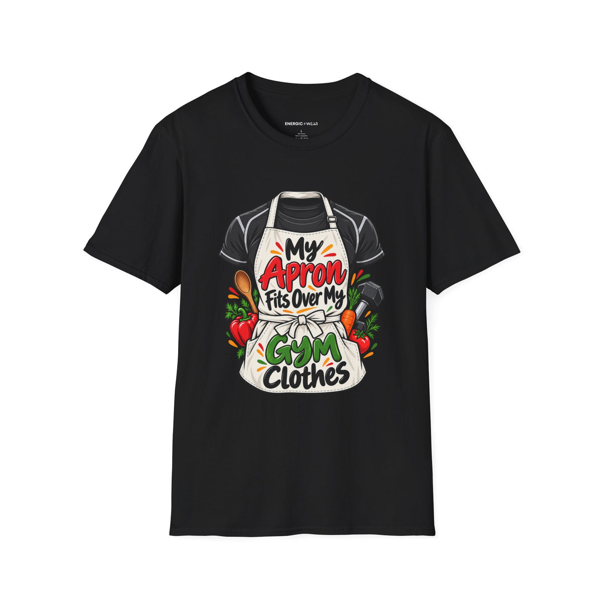 Graphic fitness T-shirt featuring the "My Apron Fits Over My Gym Clothes" design.