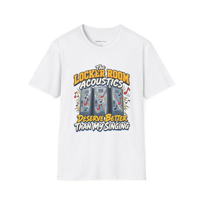 Graphic fitness T-shirt featuring the "The Locker Room Acoustics Deserve Better Than My Singing" design.