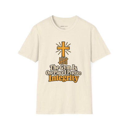 Graphic fitness T-shirt featuring the "The Gym Is One Place I Practice Integrity" design.