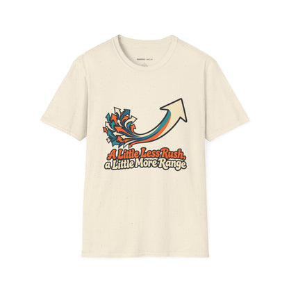 Graphic fitness T-shirt featuring the "A Little Less Rush a Little More Range" design.