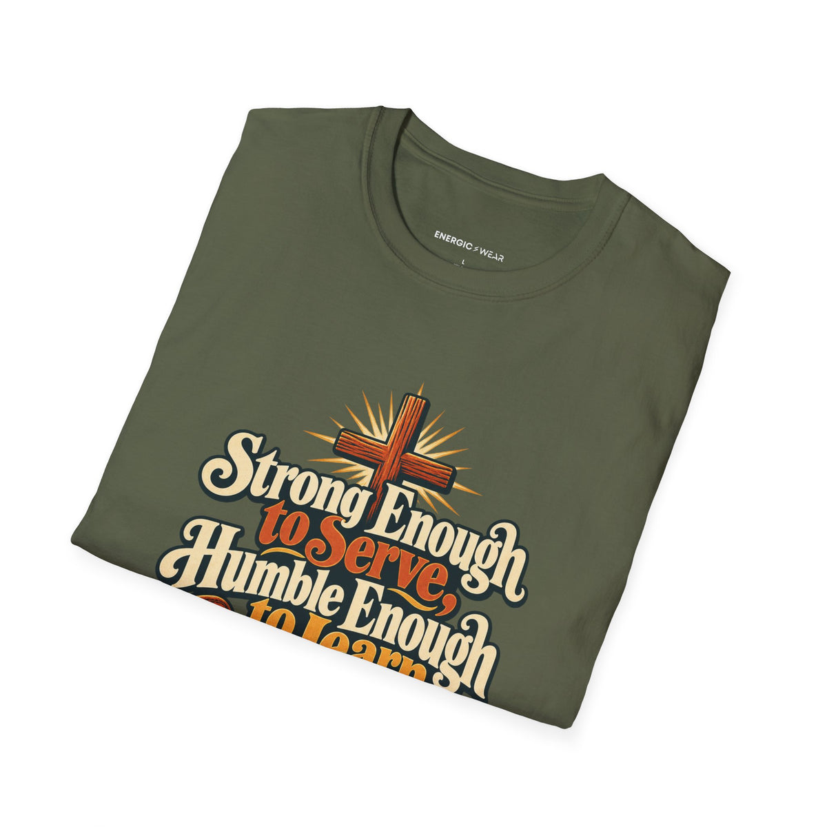 Graphic fitness T-shirt featuring the "Strong Enough to Serve, Humble Enough to Learn" design.