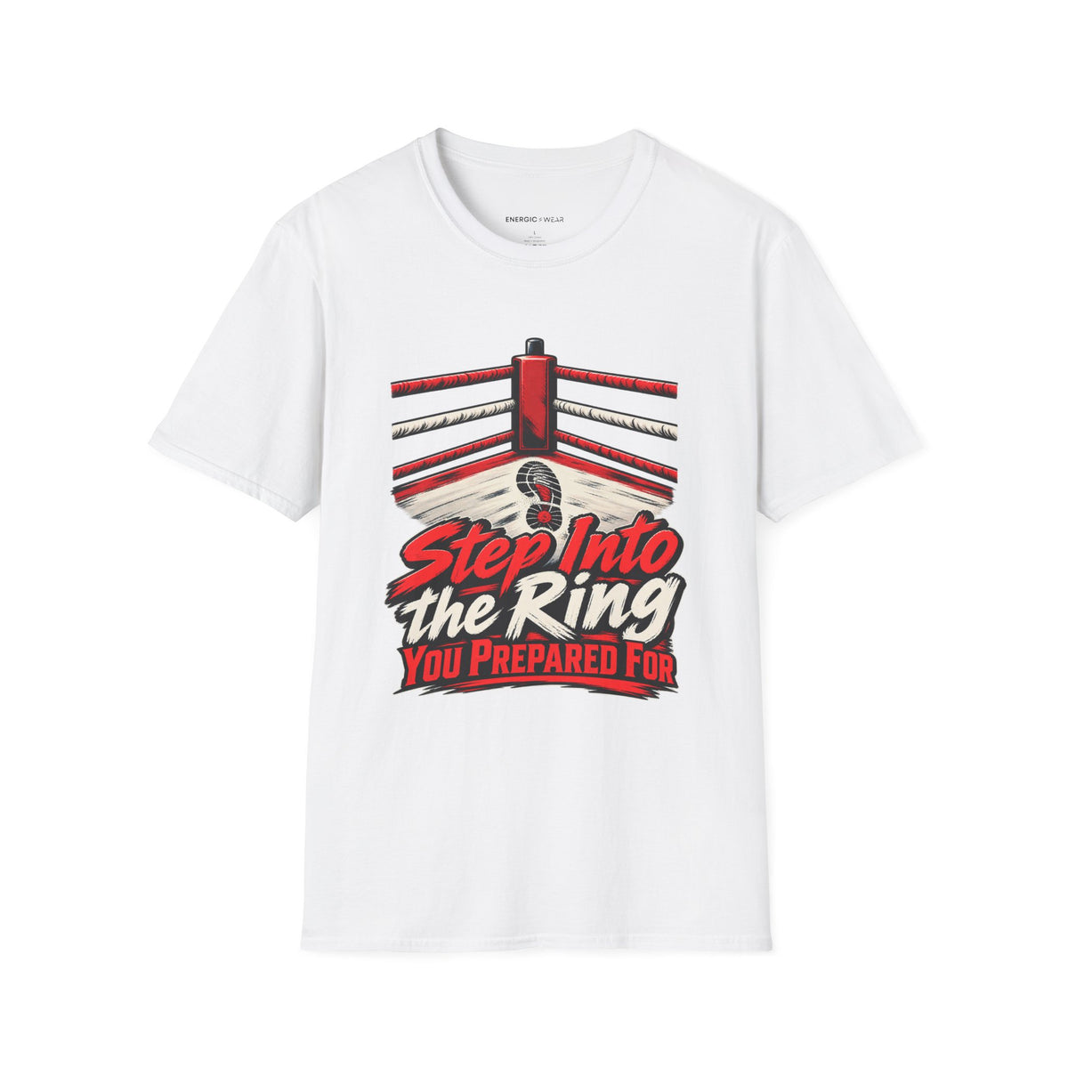 Graphic fitness T-shirt featuring the "Step Into the Ring You Prepared For" design.