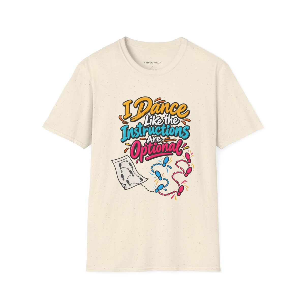 Graphic fitness T-shirt featuring the "I Dance Like the Instructions Are Optional" design.