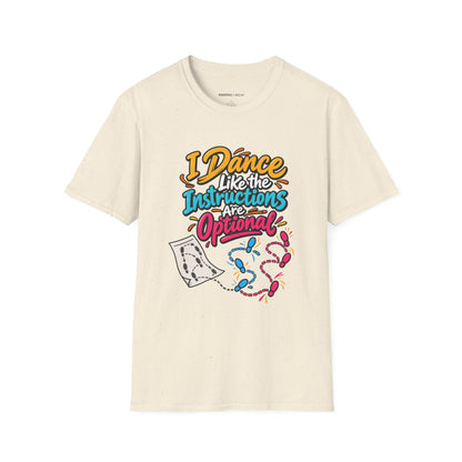 Graphic fitness T-shirt featuring the "I Dance Like the Instructions Are Optional" design.