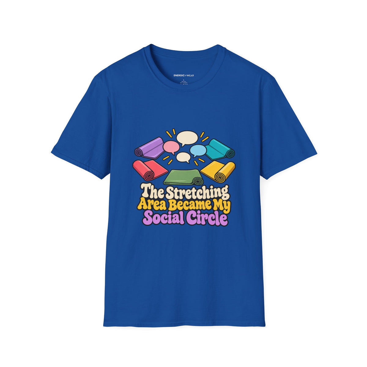Graphic fitness T-shirt featuring the "The Stretching Area Became My Social Circle" design.