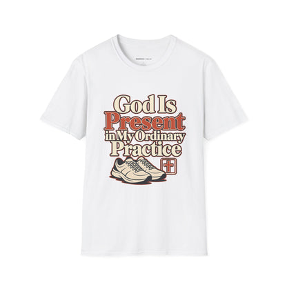 Graphic fitness T-shirt featuring the "God Is Present in My Ordinary Practice" design.