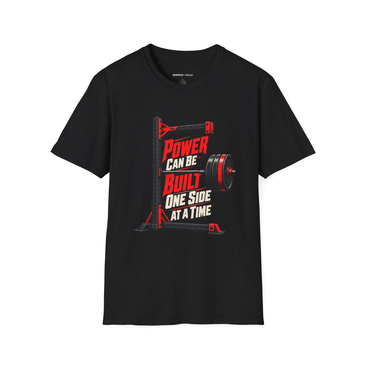 Graphic fitness T-shirt featuring the "Power Can Be Built One Side at a Time" design.