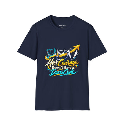 Graphic fitness T-shirt featuring the "Her Courage Doesn t Have a Dress Code" design.