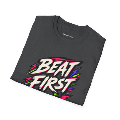 Graphic fitness T-shirt featuring the "Beat First, Excuses Later" design.