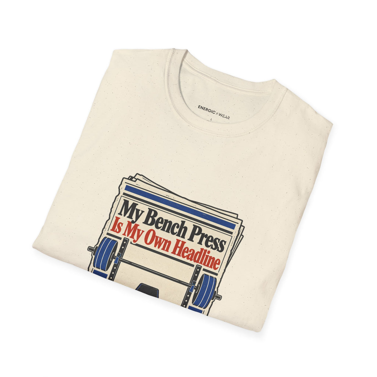 Graphic fitness T-shirt featuring the "My Bench Press Is My Own Headline" design.