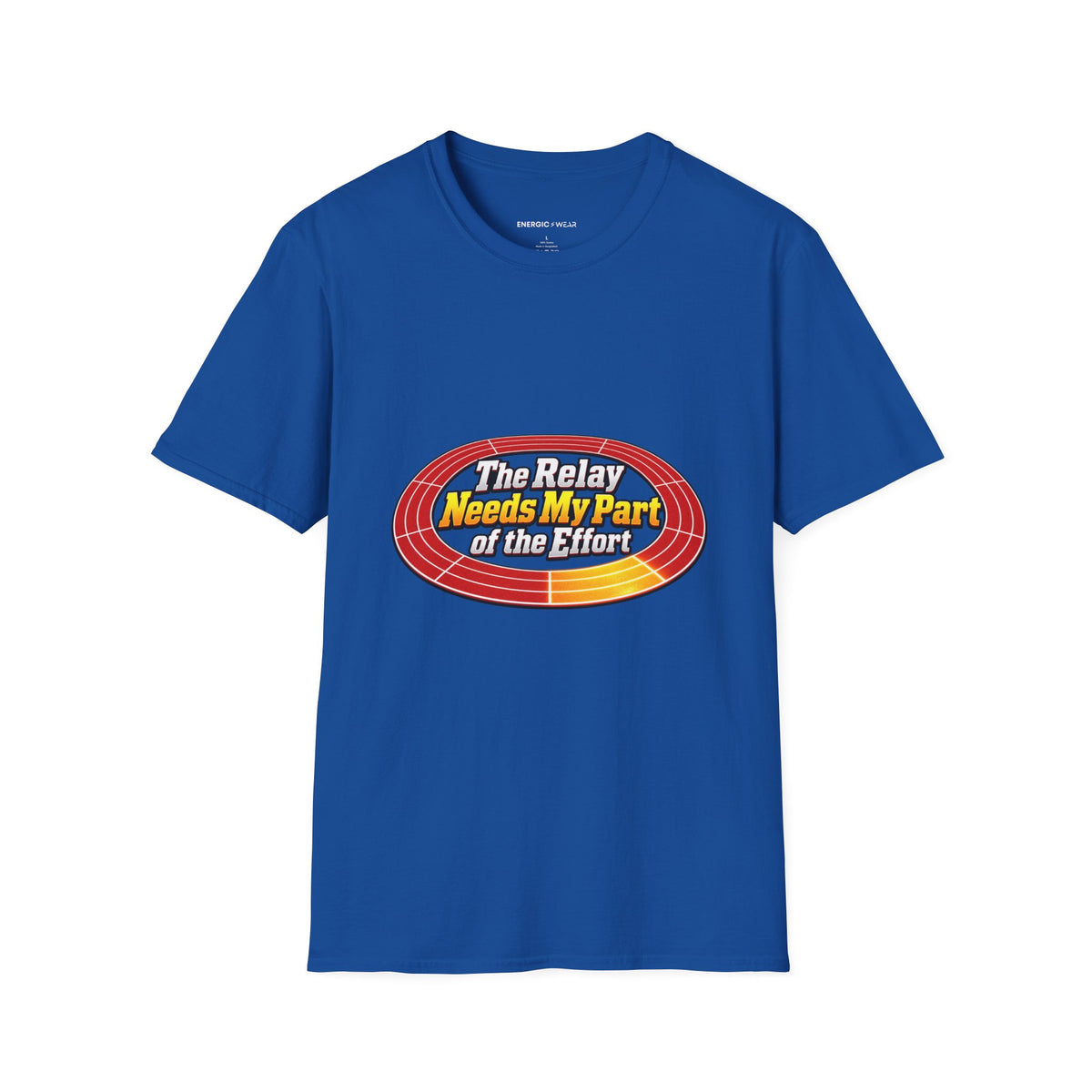 Graphic fitness T-shirt featuring the "The Relay Needs My Part of the Effort" design.