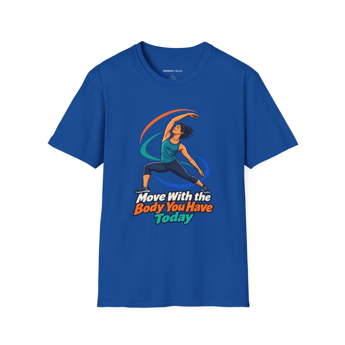 Graphic fitness T-shirt featuring the "Move with the Body You Have Today" design.